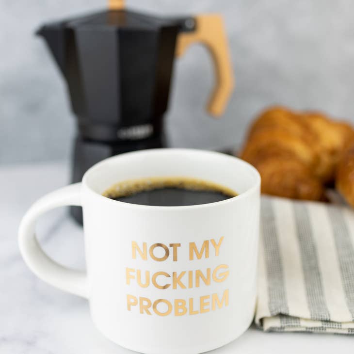 "Not My Fucking Problem" Jumbo Stackable Mug - Chez Gagne