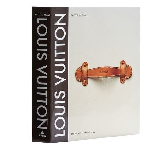 Louis Vuitton - The Birth of Modern Luxury