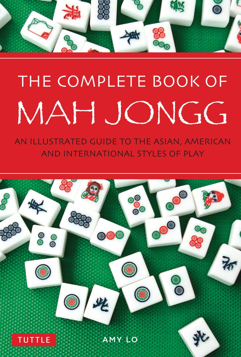 The Complete Book of Mah Jongg by Amy Lo - Ingram Publisher Services