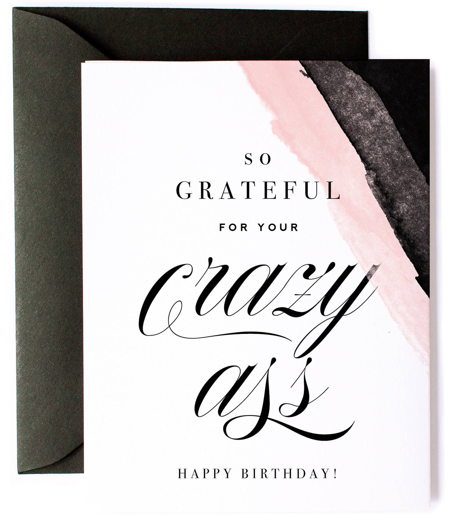 Grateful for Your Crazy Ass, Funny Birthday Greeting Card - Kitty Meow Boutique