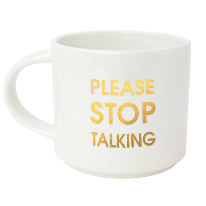 Please Stop Talking Coffee Mug - Chez Gagne