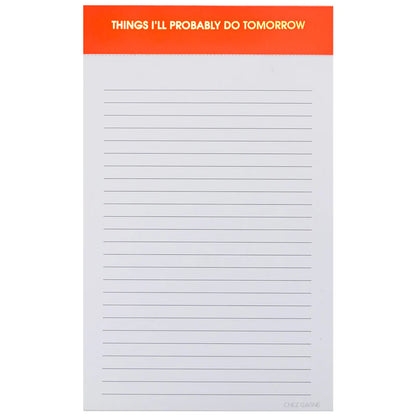 Things I'll Probably Do Tomorrow Lined Notepad - Chez Gagne