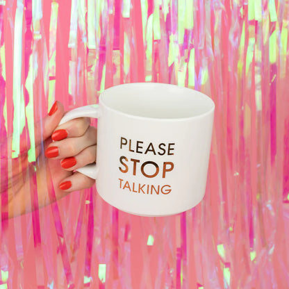 Please Stop Talking Coffee Mug - Chez Gagne