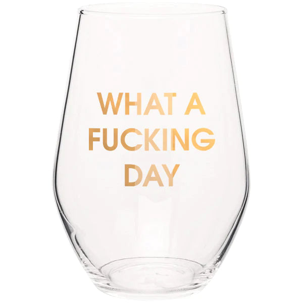 What A Fucking Day Stemless Wine Glass - Chez Gagne