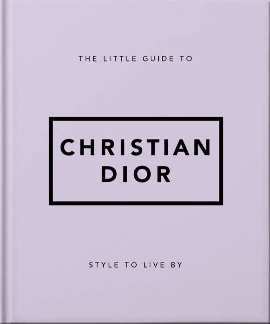 The Little Guide to Christian Dior - Ingram Publisher Services