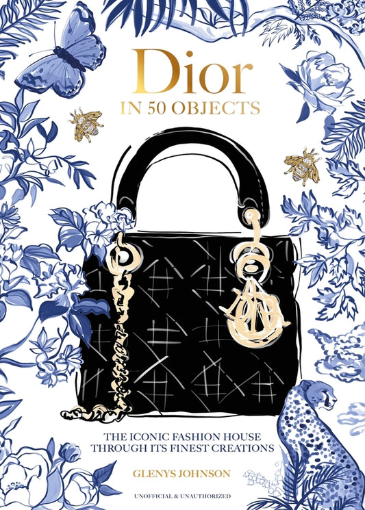 Dior in 50 Objects by Glenys Johnson - Ingram Publisher Services