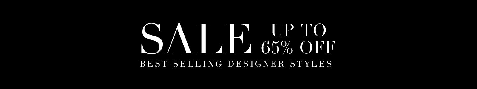 Sale up to 65% OFF Best-Selling Designer Styles. Shop now