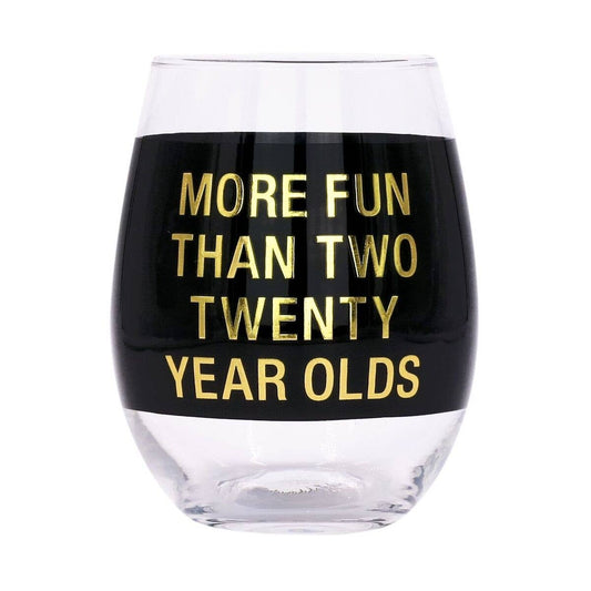 More Fun Than Two Twenty Year Olds Stemless Wine Glass - Jackie Z Style Co